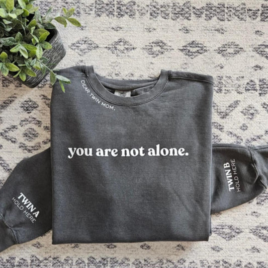 'You Are Not Alone' Crewneck