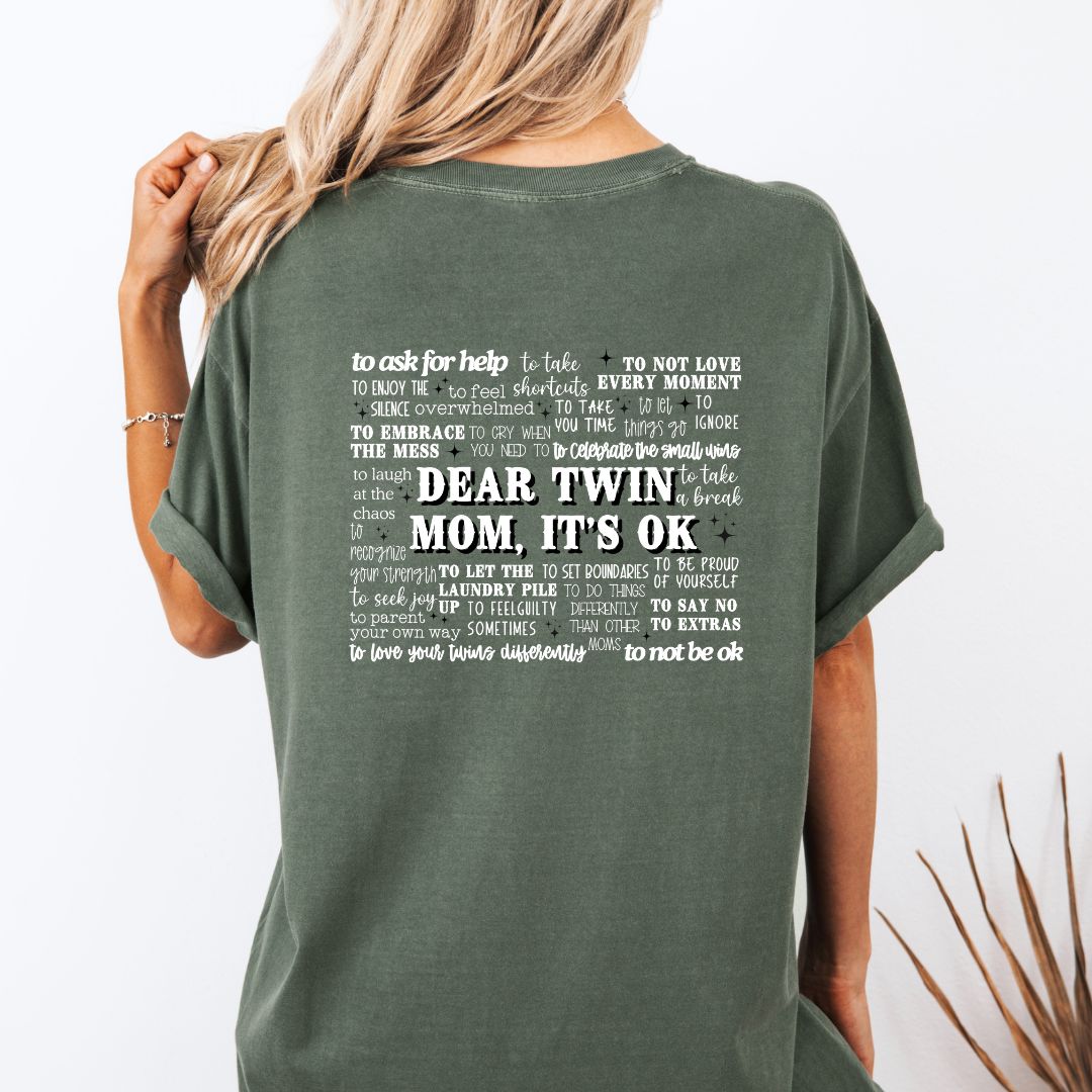 'Dear Twin Mom, It's Ok' Tee