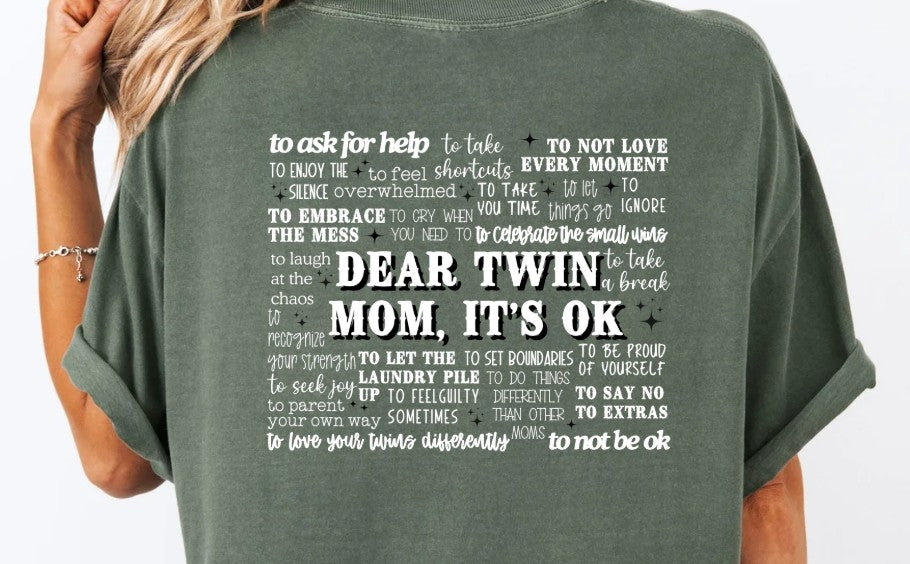 'Dear Twin Mom, It's Ok' Tee